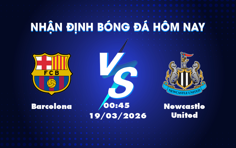 Dự đoán trận C1 Barcelona vs Newcastle United: Bản lĩnh sân nhà của Barca