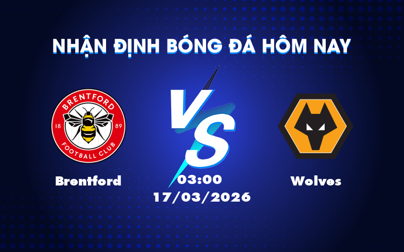 Brentford quyết tâm giữ 3 điểm trước Wolves để củng cố thứ hạng