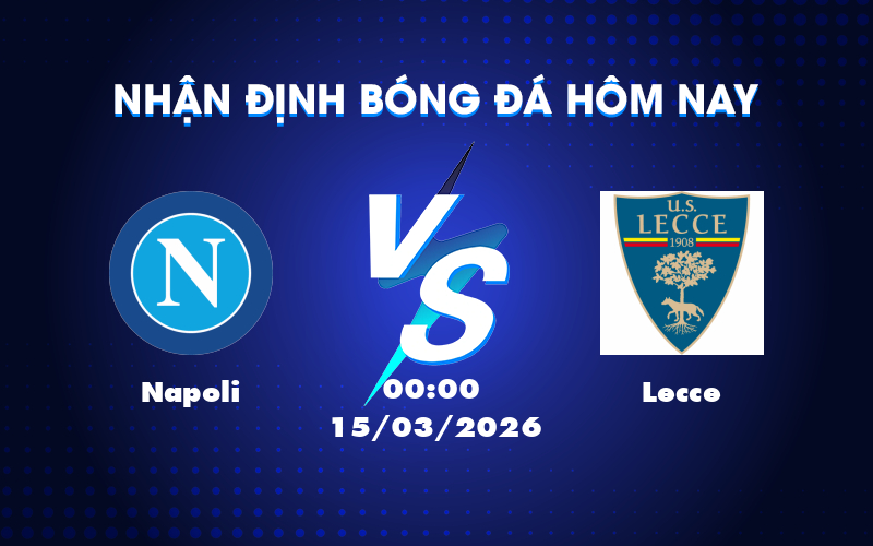 Dự đoán trận Napoli vs Lecce: Thử thách cho đội khách