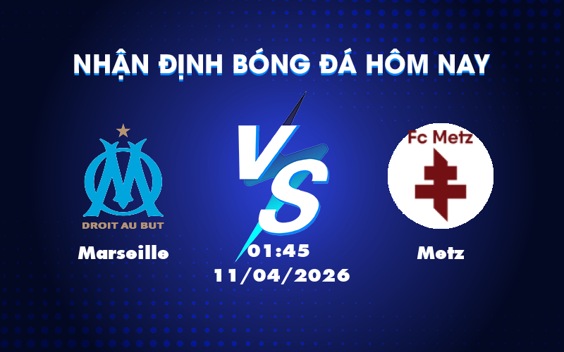 Cơ hội vàng cho Marseille lấy lại tinh thần trước Metz