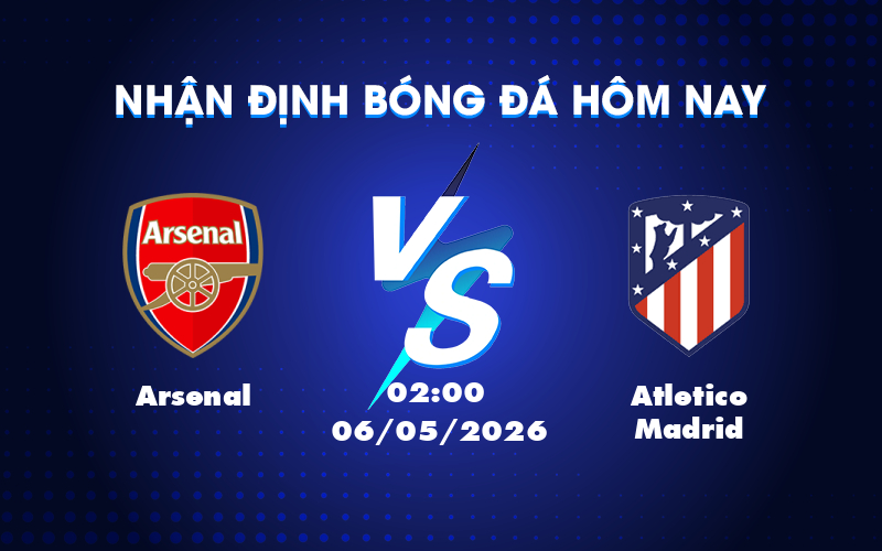 Nhận định Arsenal vs Atletico Madrid Thử thách lớn cho đội khách tại Champions League
