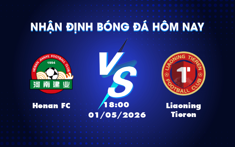 Nhận định soi kèo Henan FC vs Liaoning Tieren Trận cầu cân tài cân sức