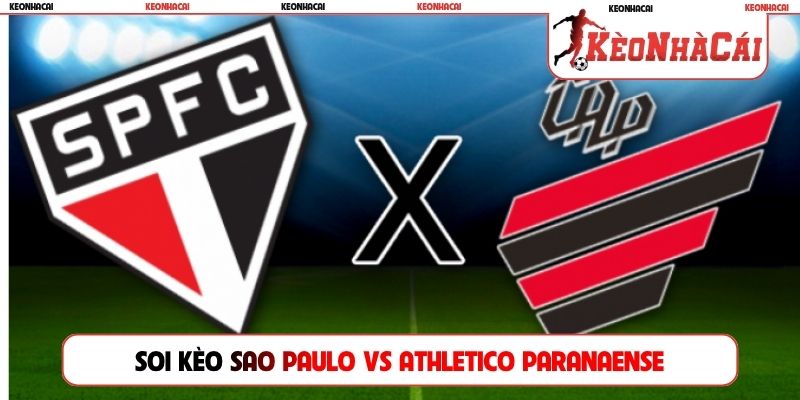 Dự đoán Sao Paulo vs Athletico Paranaense, 07h30 ngày 23/07